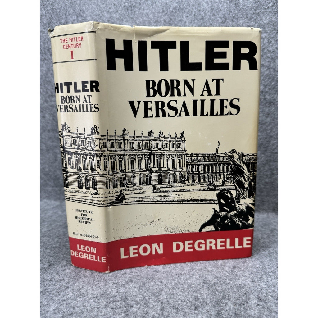 1987 Hitler Born at Versailles Leon Degrelle 1st English Ed HC DJ WWI