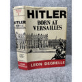1987 Hitler Born at Versailles Leon Degrelle 1st English Ed HC DJ WWI