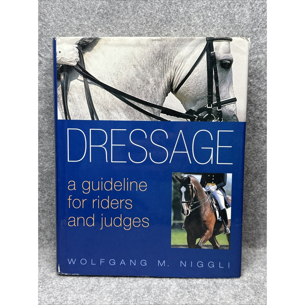 Dressage : A Guideline for Riders and Judges by Wolfgang Niggli (2003,...