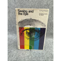 Seeing and the Eye: Introduction to Vision 1969 1st Ed HCDJ Begbie