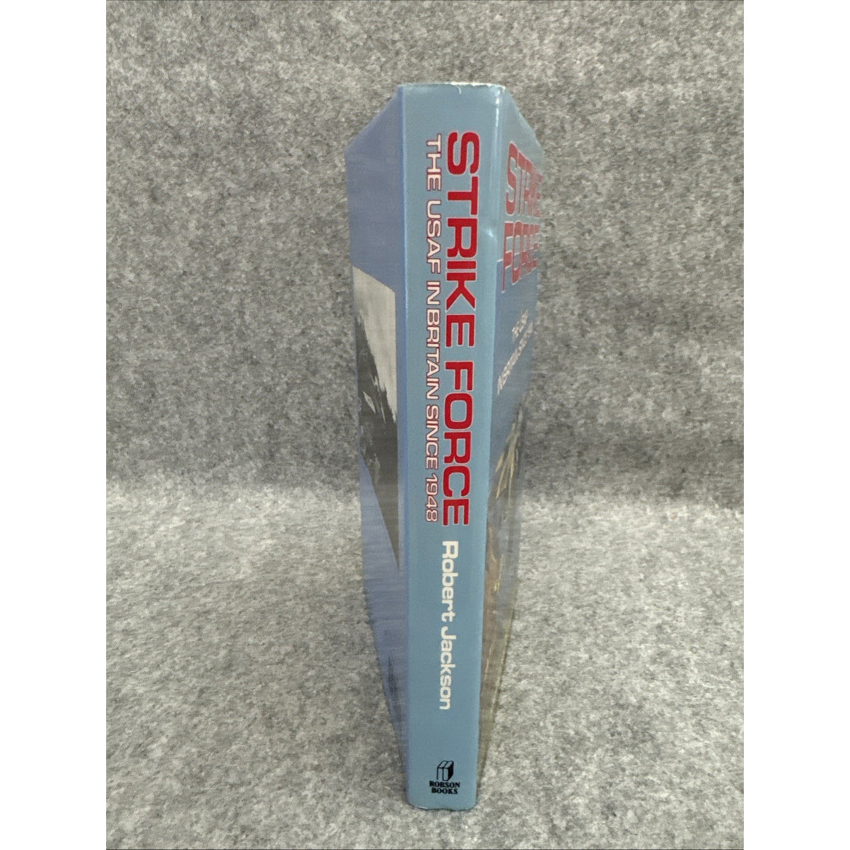 Strike Force : The USAF in Britain since 1948 by Robert Jackson (1987,...