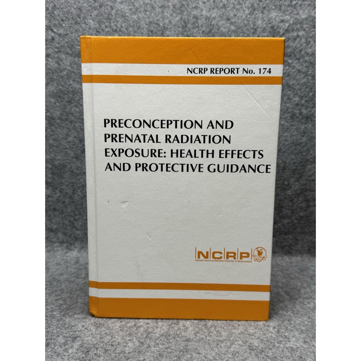 NCRP Report 174 Preconception Prenatal Radiation Exposure Health Effects