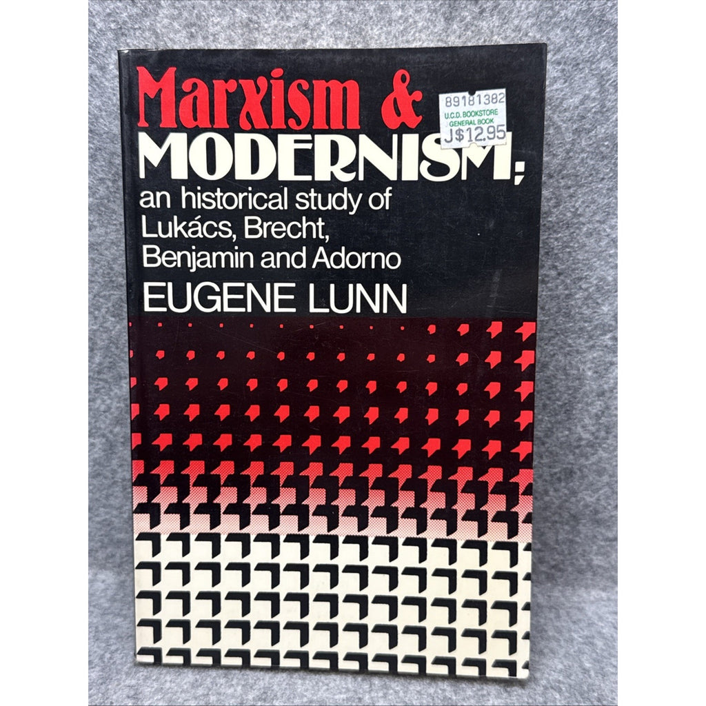 Marxism and Modernism : An Historical Study of Lukács, Brecht, Benjamin 1984 1st