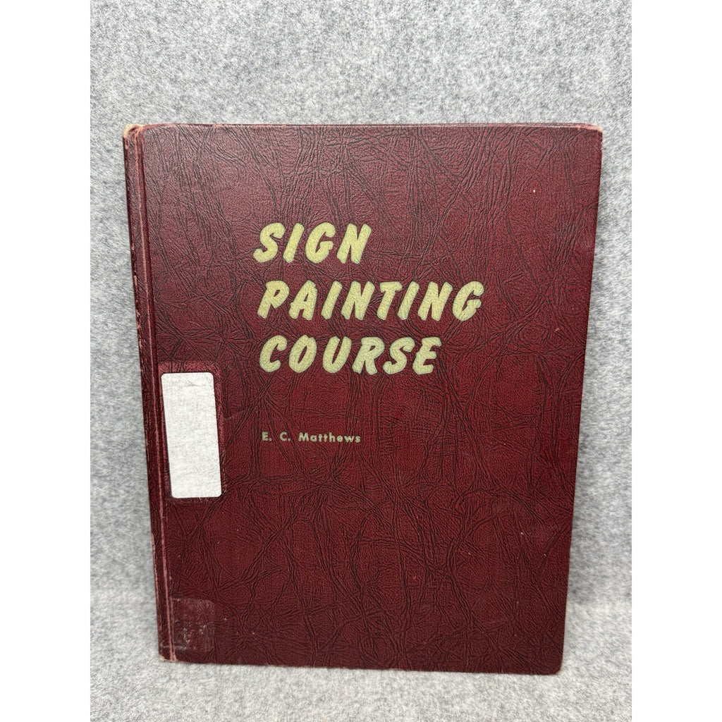 1958 Sign Painting Course E C Matthews Illustrated Lettering Art Hardcover