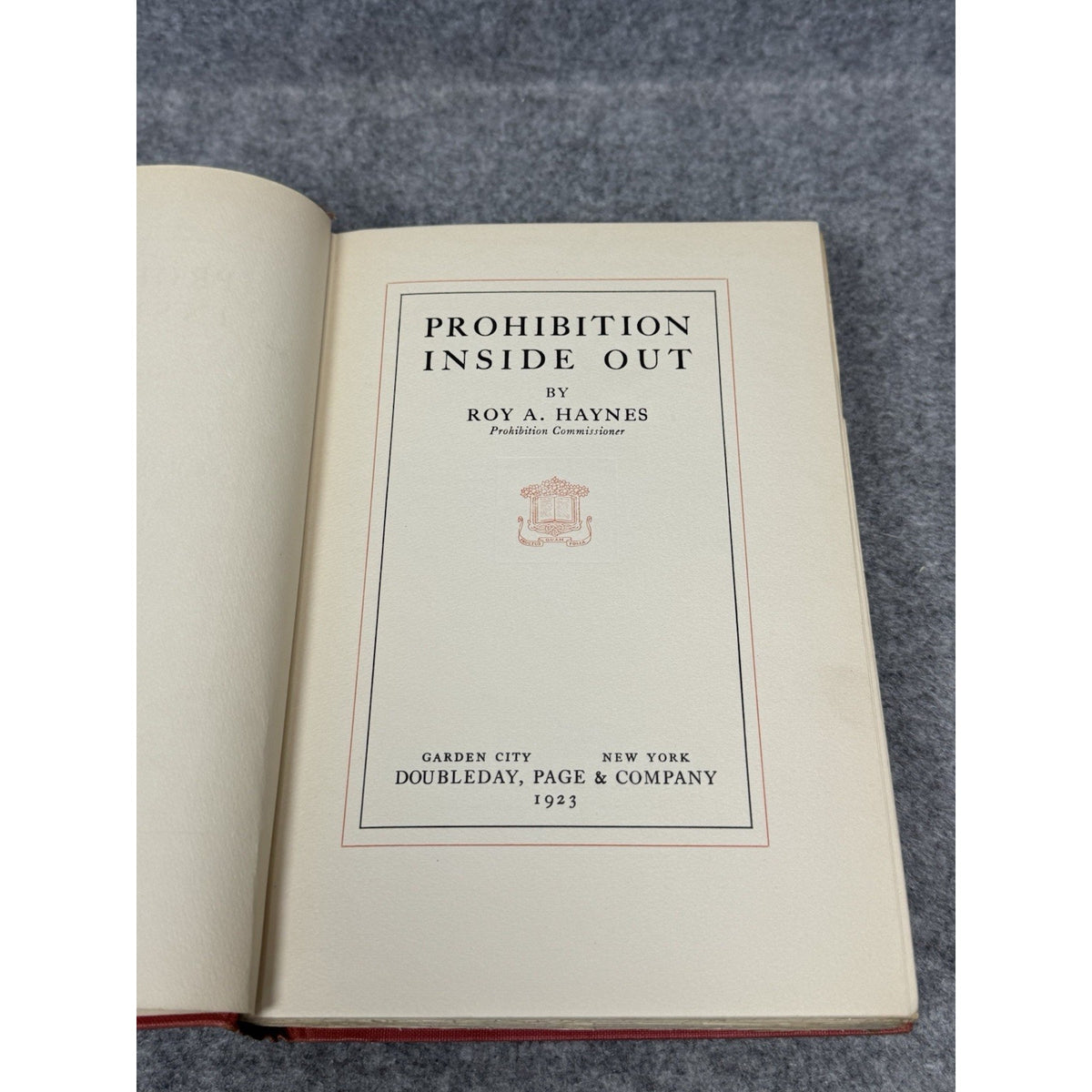 SIGNED Prohibition Inside Out Roy A Haynes 1st Ed Prohibition Commissioner