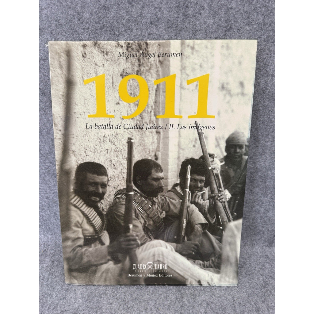 1911 La Batalla de Ciudad Juárez II Las Imágenes Berumen PB w/ DJ 2003