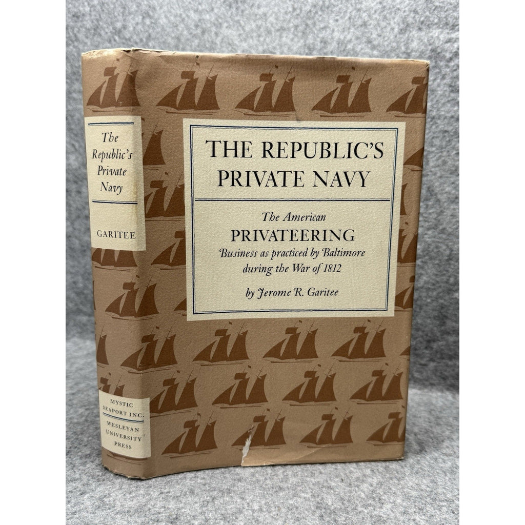 The Republic’s Private Navy Garitee 1977 First Edition War of 1812 HC DJ
