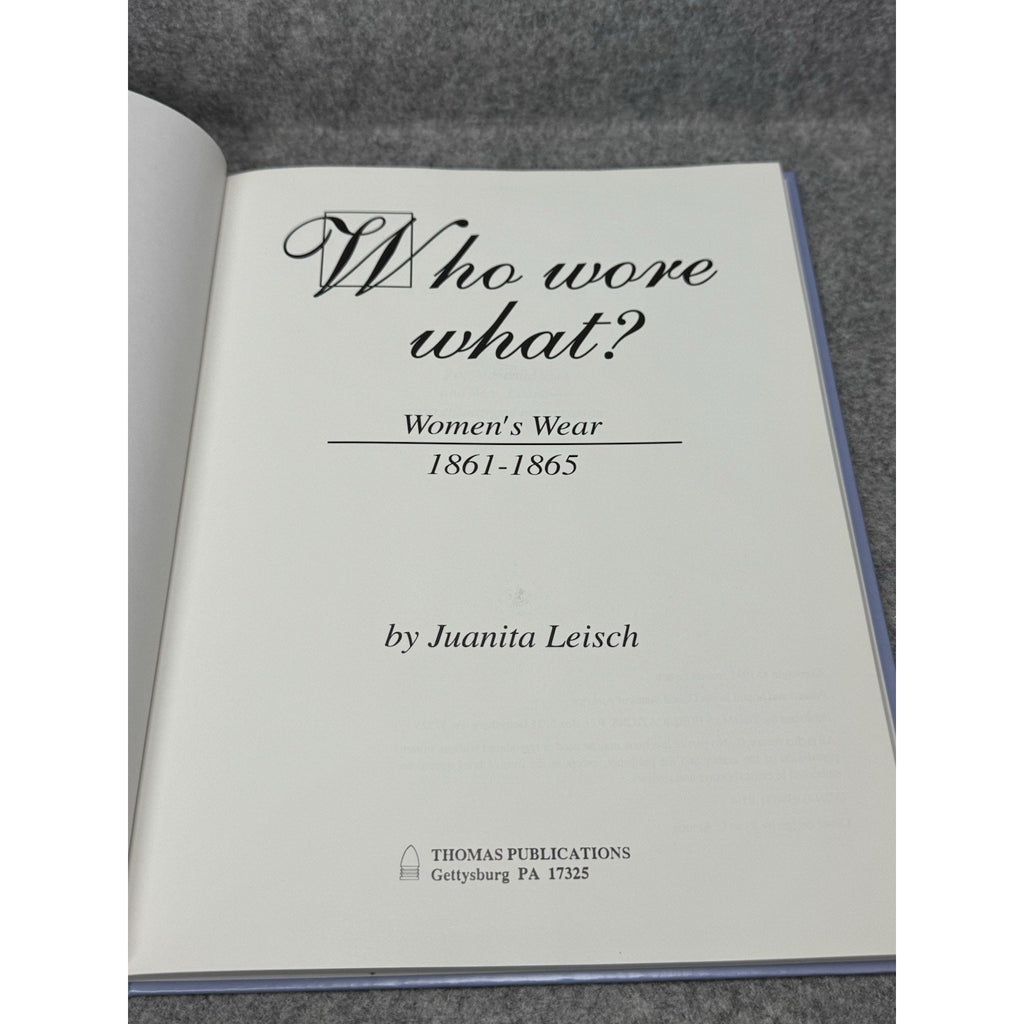 Who Wore What? 1995 Juanita Leisch Civil War Women’s Fashion 1861-1865 HC