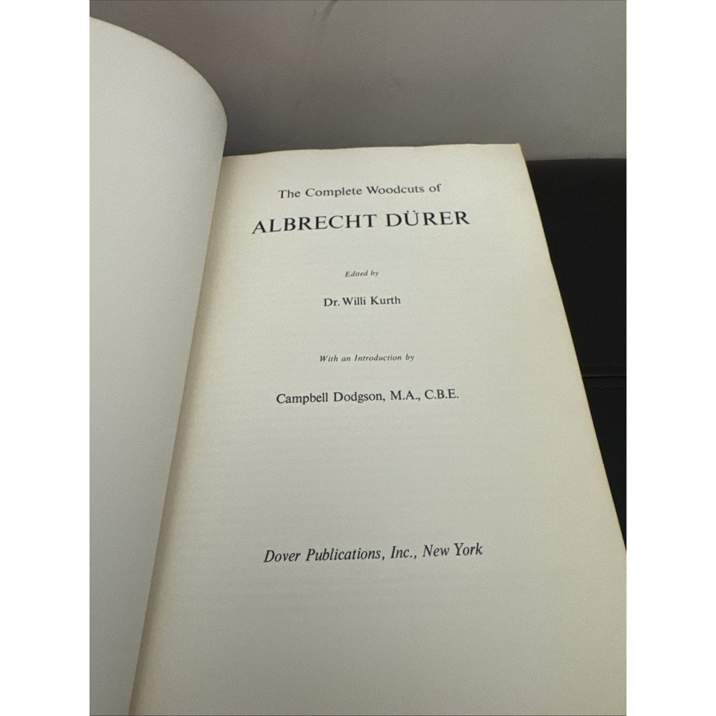 THE COMPLETE WOODCUTS OF ALBRECHT DURER Edited by Dr. Willi Kurth DOVER 1963