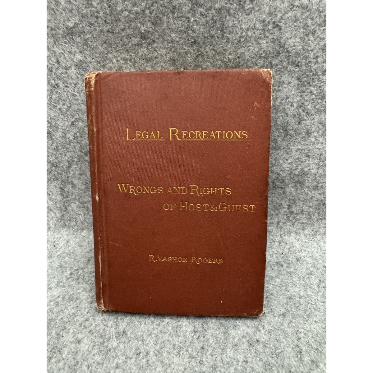 1879 The Law of Hotel Life Wrongs Rights Host Guest R Vashon Rogers HC