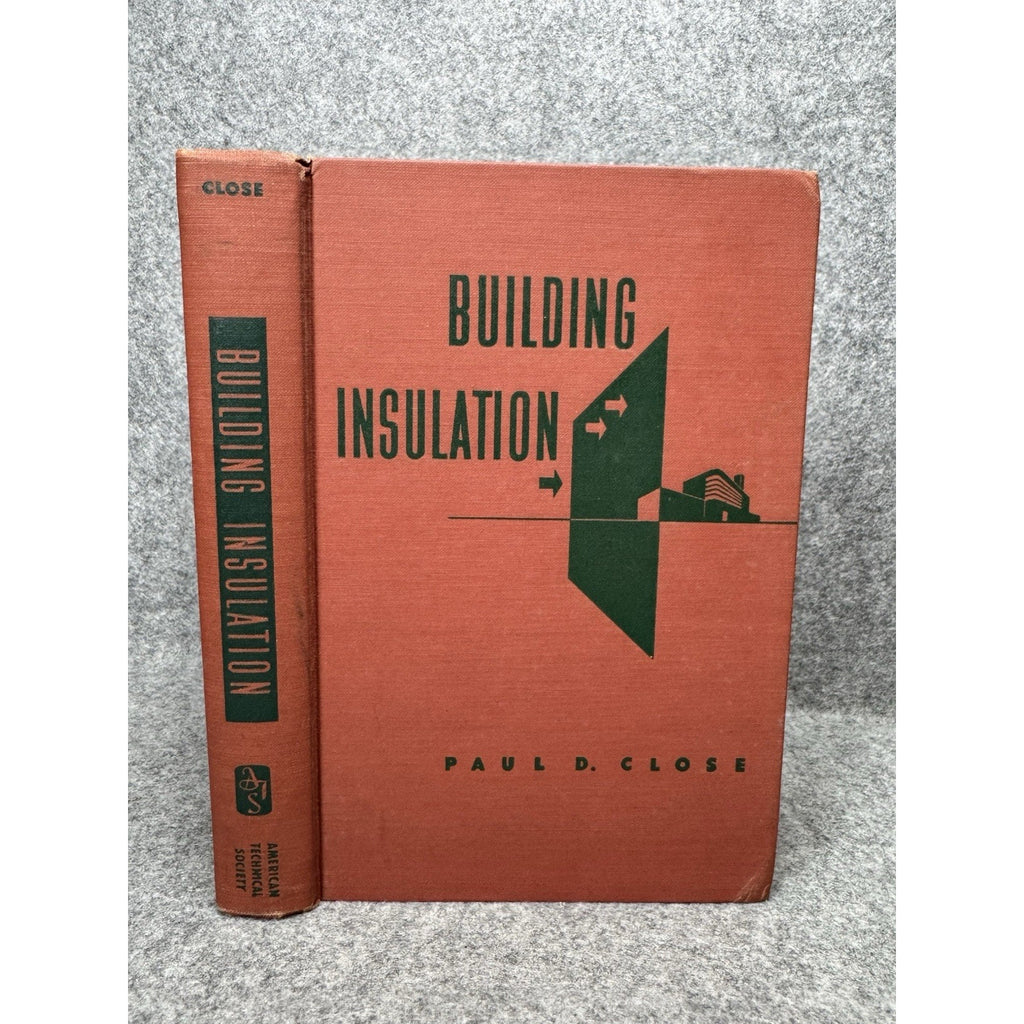 1952 Building Insulation Paul D Close Heat Sound Construction 4th Ed HC