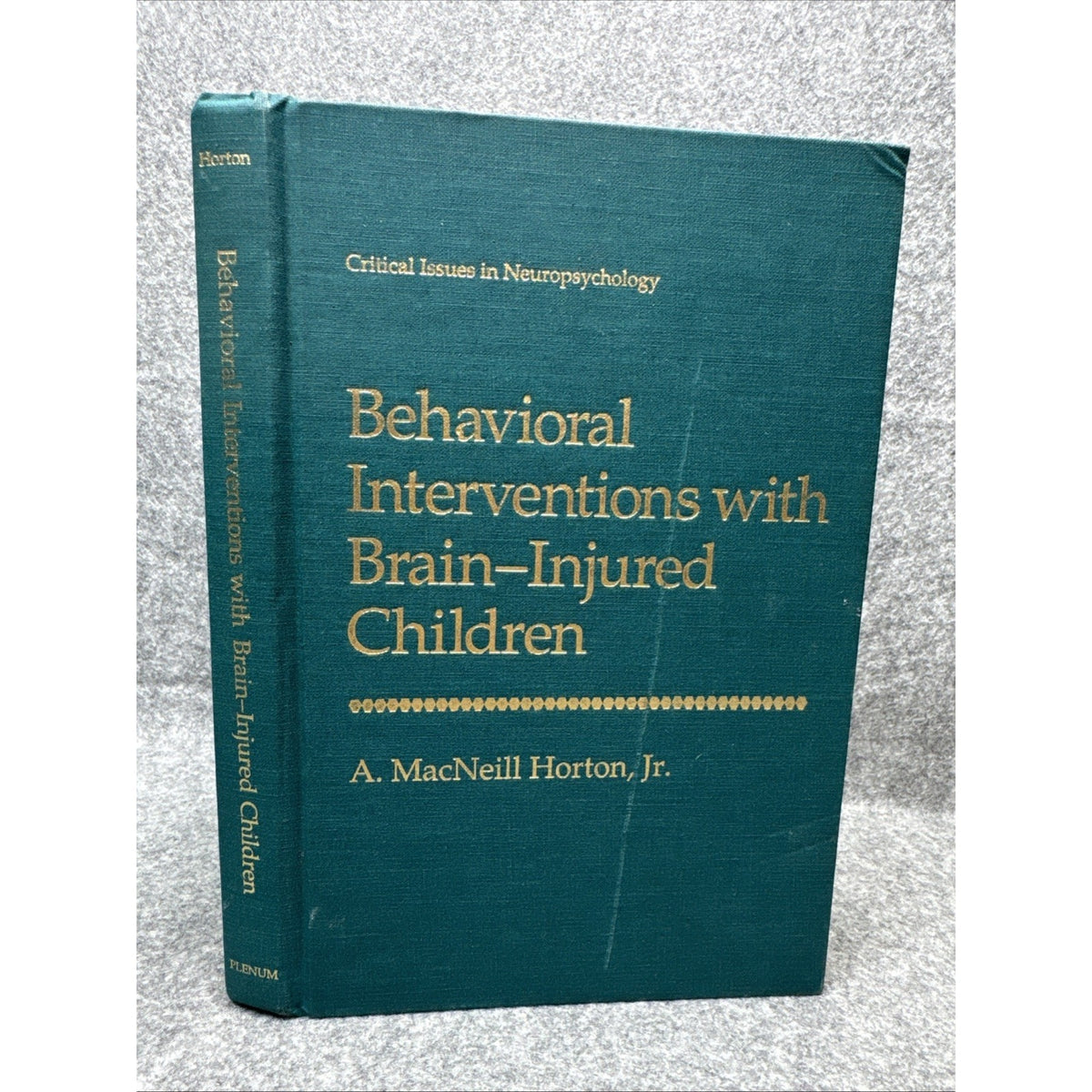 BEHAVIORAL INTERVENTIONS WITH BRAIN-INJURED CHILDREN By Horton A. Macneill Jr.