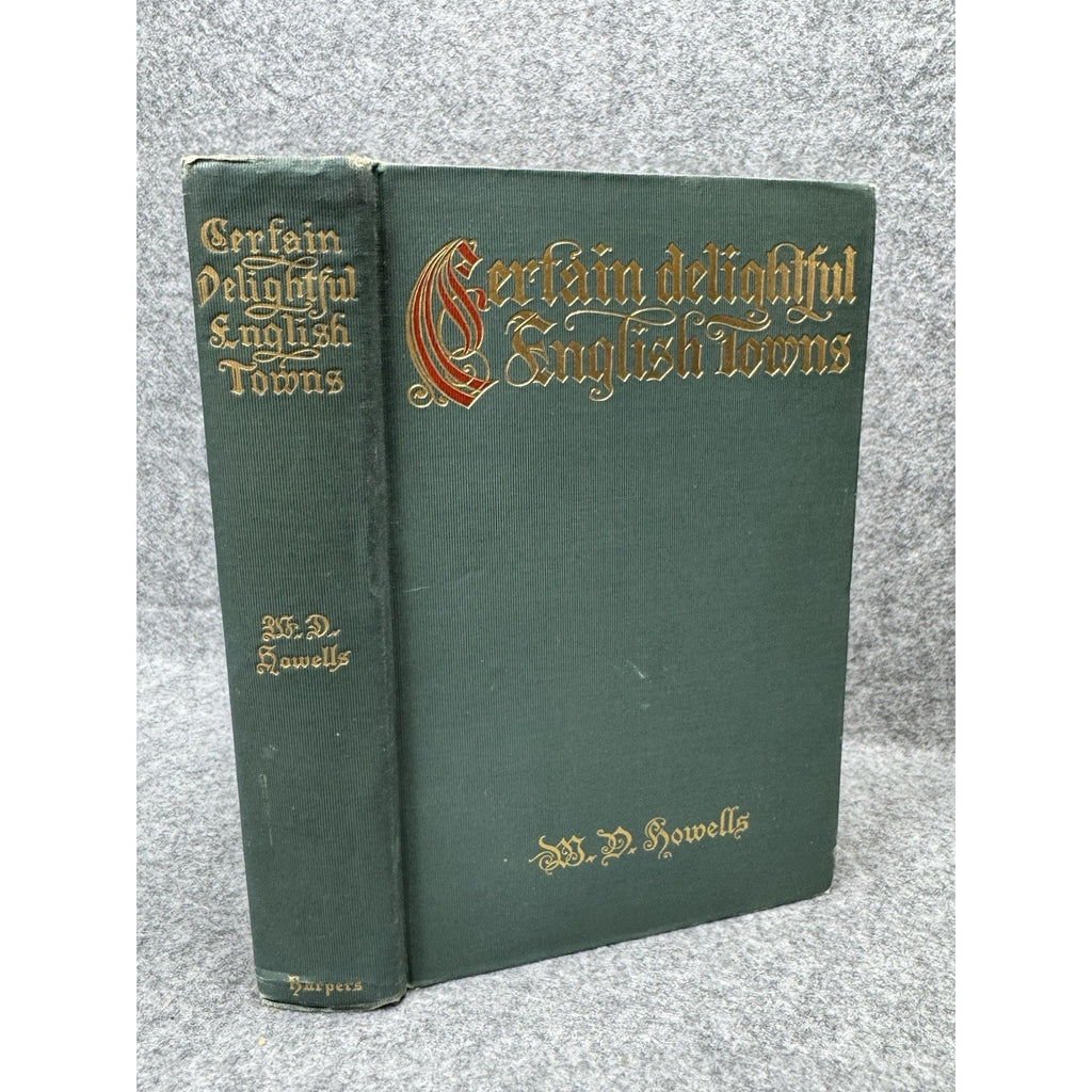 1906 Certain Delightful English Towns W.D. Howells 1st Edition Illustrated