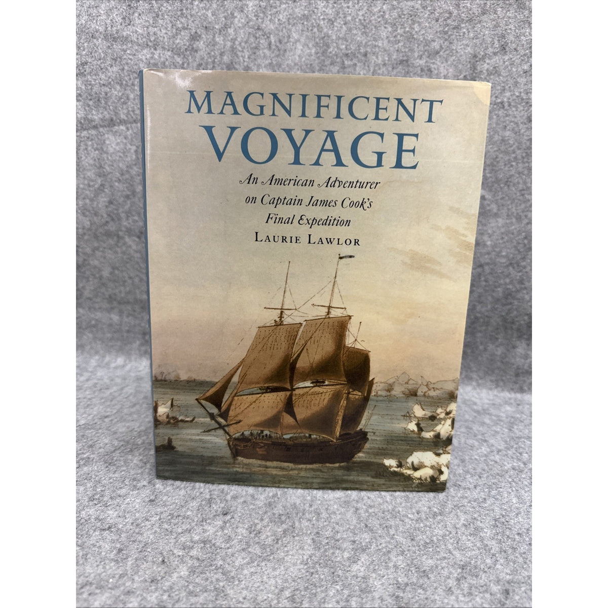Magnificent Voyage : An American Adventurer on Captain James Cook's FIRST Ed