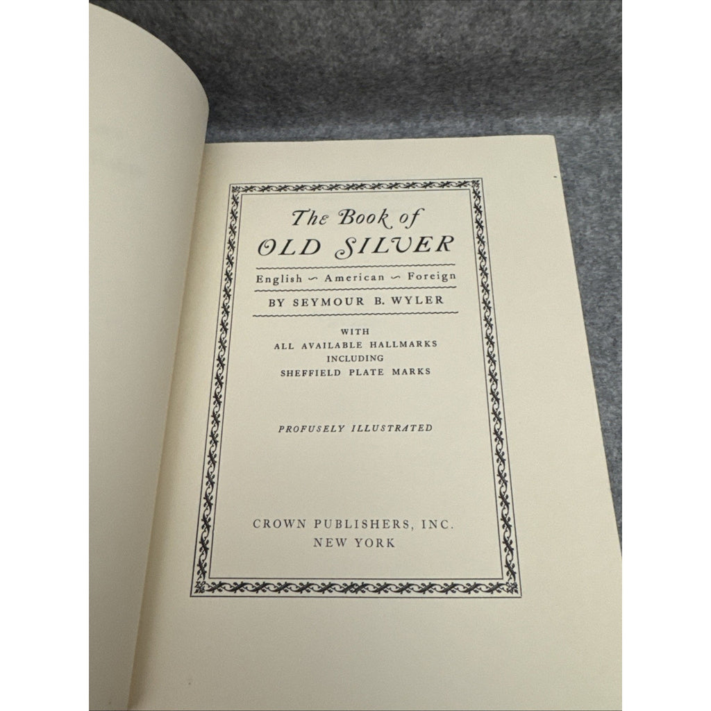 The Book of OLD SILVER English-American-Foreign by Seymour Wyler 1969 23rd Print
