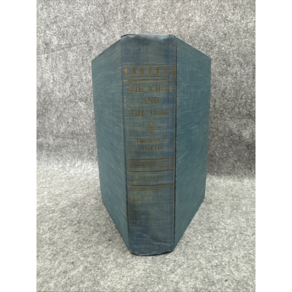 THE WHITE AND THE GOLD: The French Regime in Canada - Thomas B. Costain - 1954 -