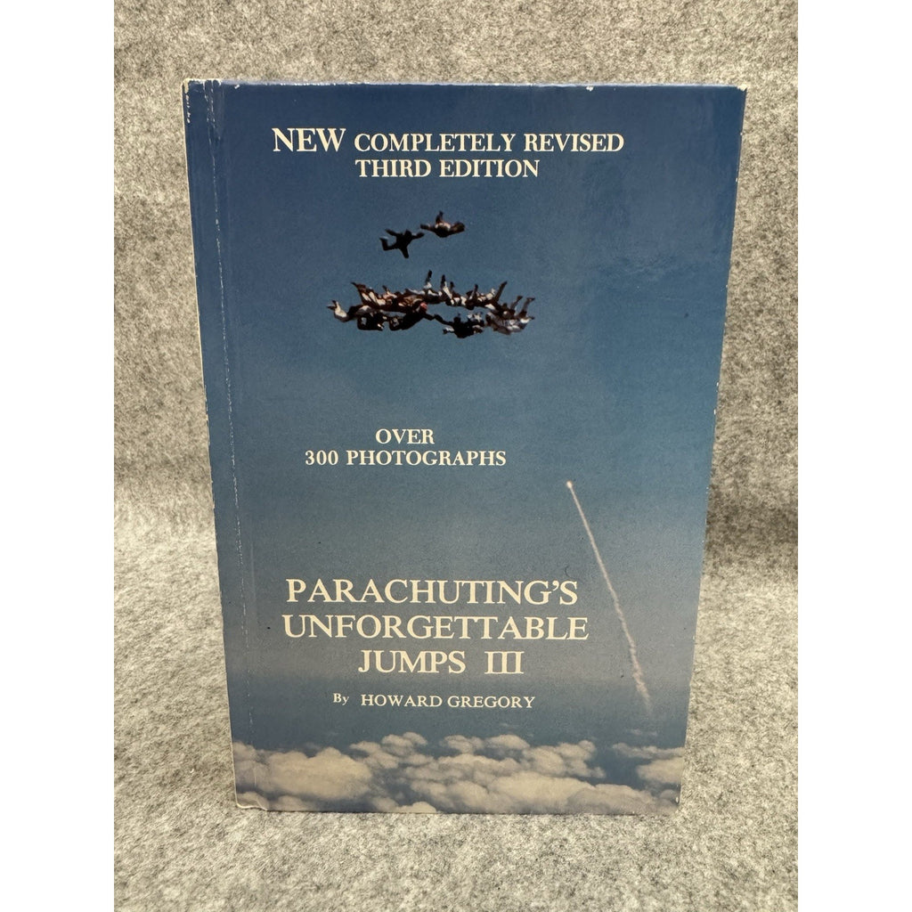 Parachuting’s Unforgettable Jumps III HC Signed Howard Gregory 3rd Ed 1987