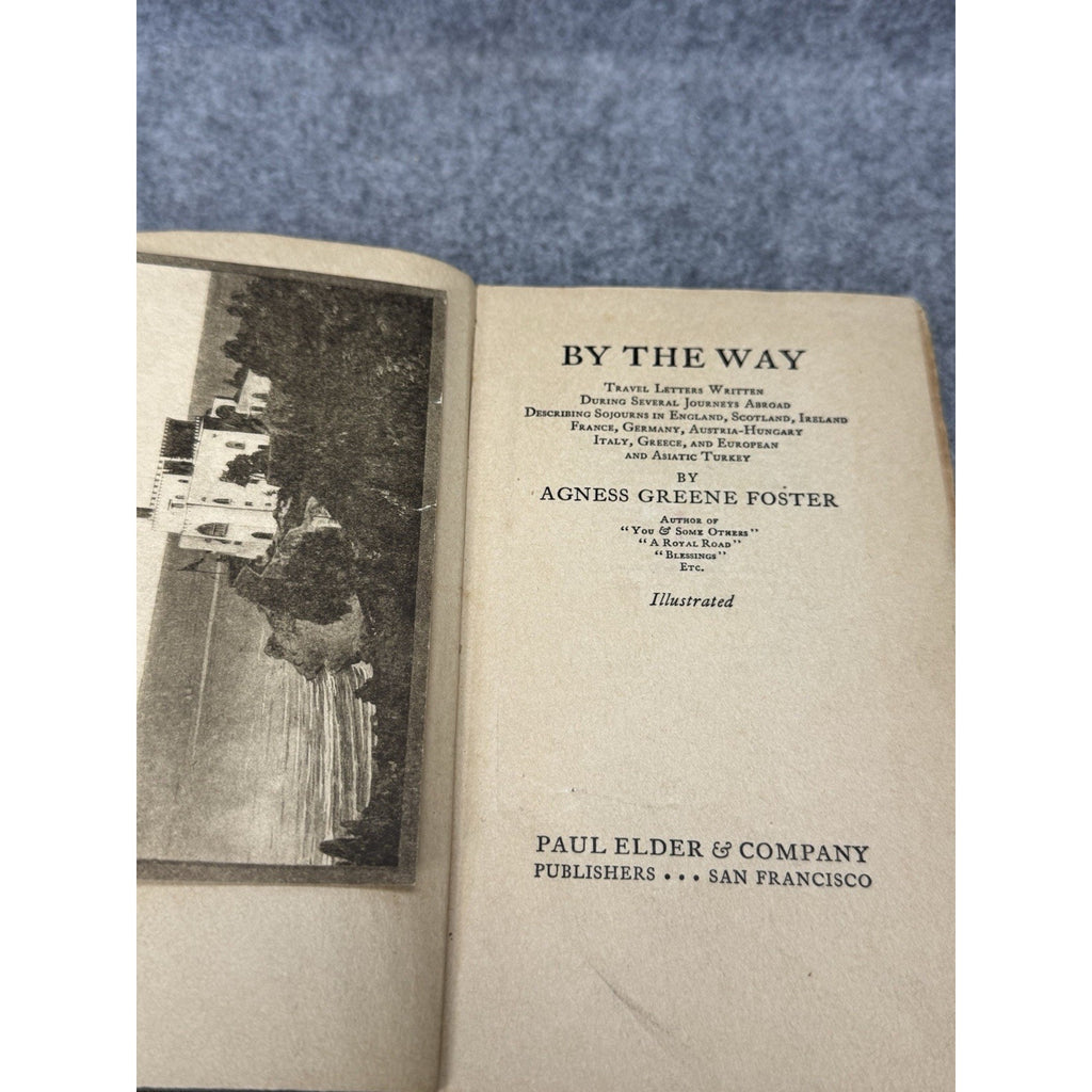 1910 By the Way Agness Greene Foster Inscribed Illustrated Travel Hardcover
