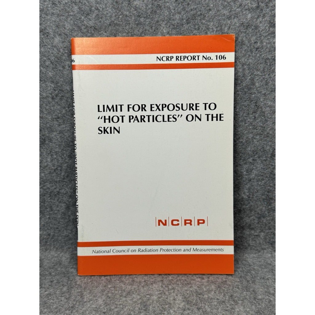Limit for Exposure to Hot Particles on the Skin NCRP Report 106 1989