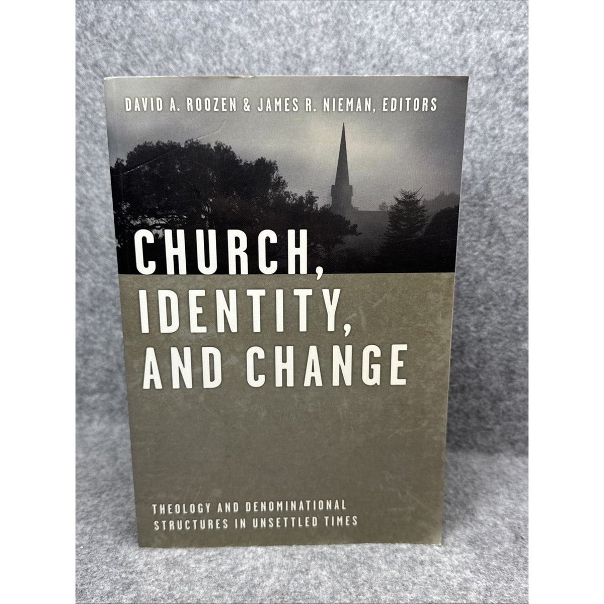 Church, Identity, and Change : Theology and Denominational Structures in...