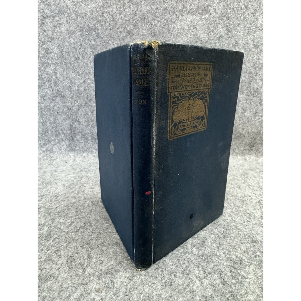 Parliamentary Usage for Women’s Clubs Emma A. Fox 1902 HC