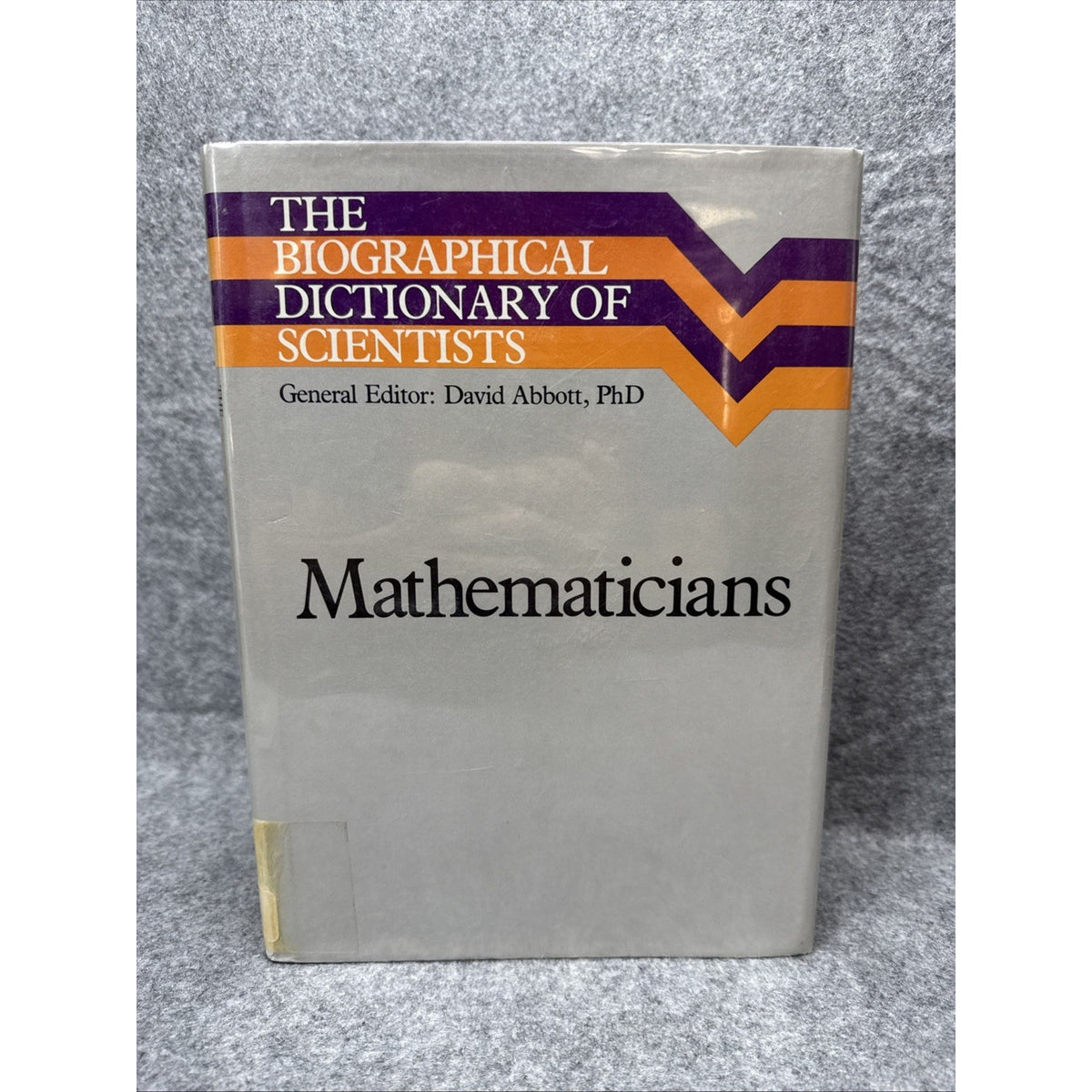 Mathematicians (Biographical Dictionary of Scientists) Abbott HCDJ