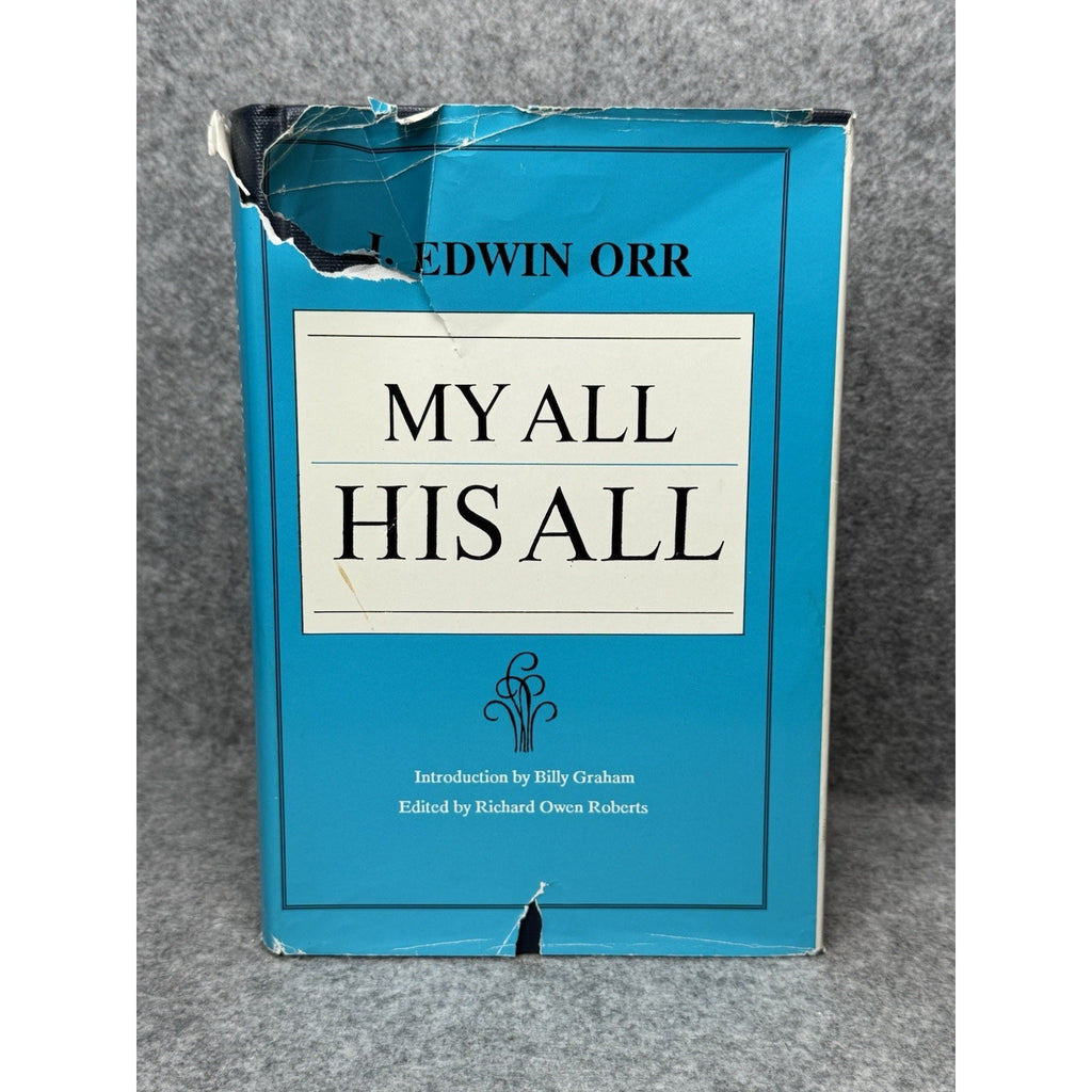 My All His All J. Edwin Orr 1989 Hardcover DJ Billy Graham Christian Revival