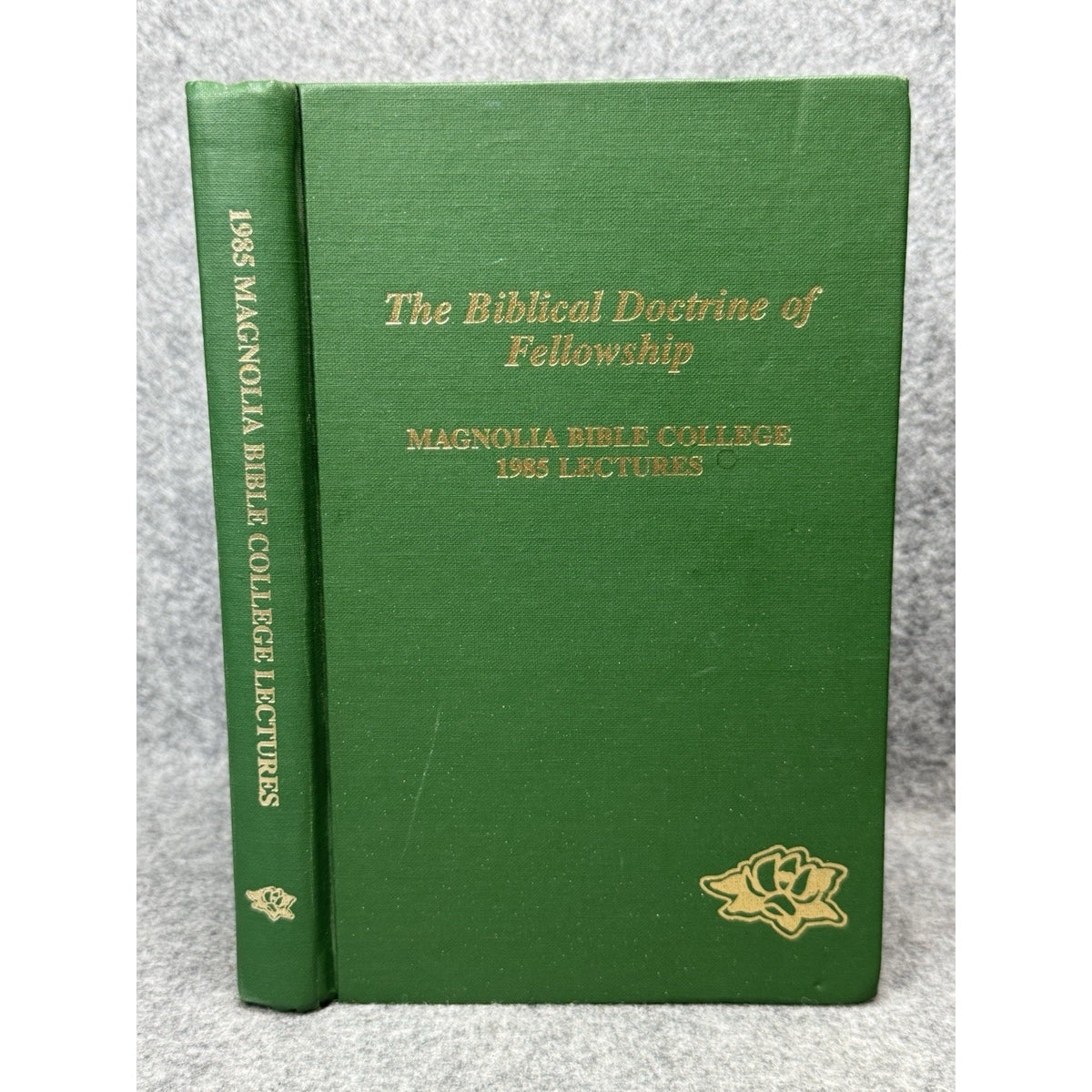 Biblical Doctrine of Fellowship Magnolia Bible College 1985 Lectures Church