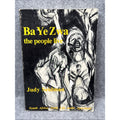 Ba Ye Zwa: The People Live by Judy Seidman FIRST Edition