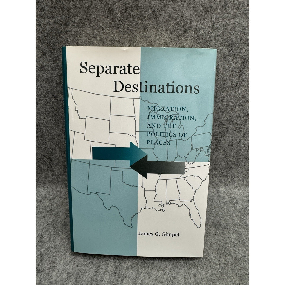 1999 Separate Destinations Migration Immigration Politics Places Gimpel HC