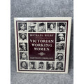 1980 Victorian Working Women Michael Hiley 1st US Edition Hardcover DJ