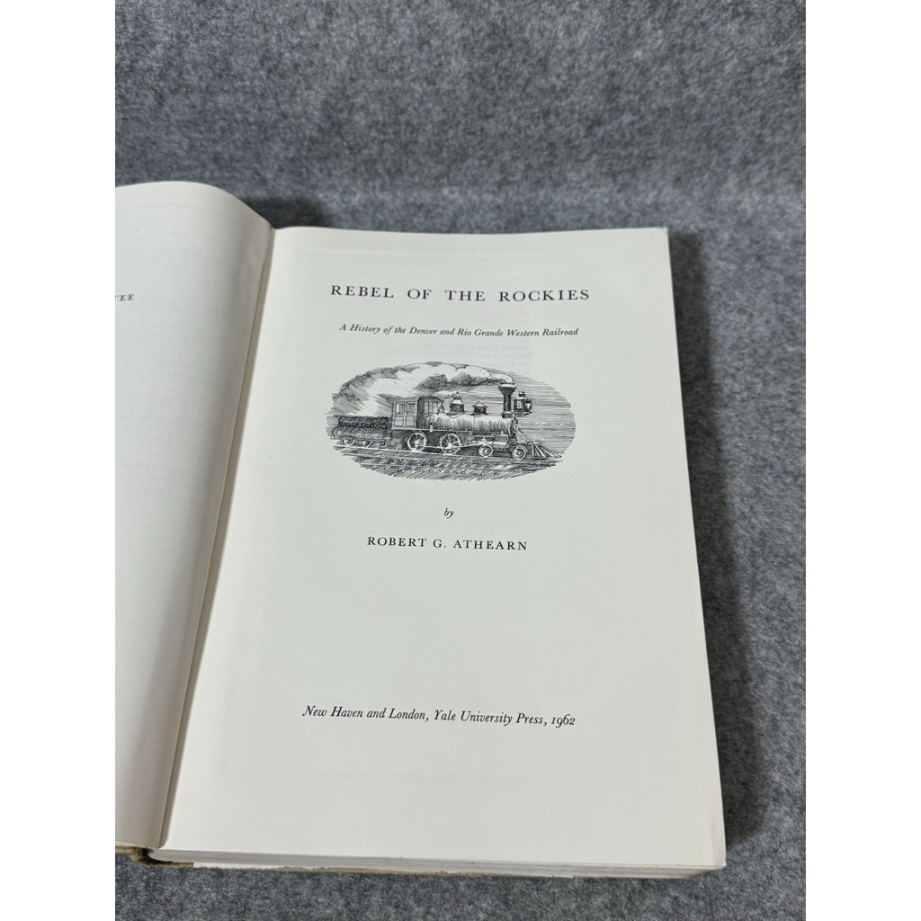 Rebel of the Rockies 1962 Robert G Athearn HC Denver Rio Grande RR