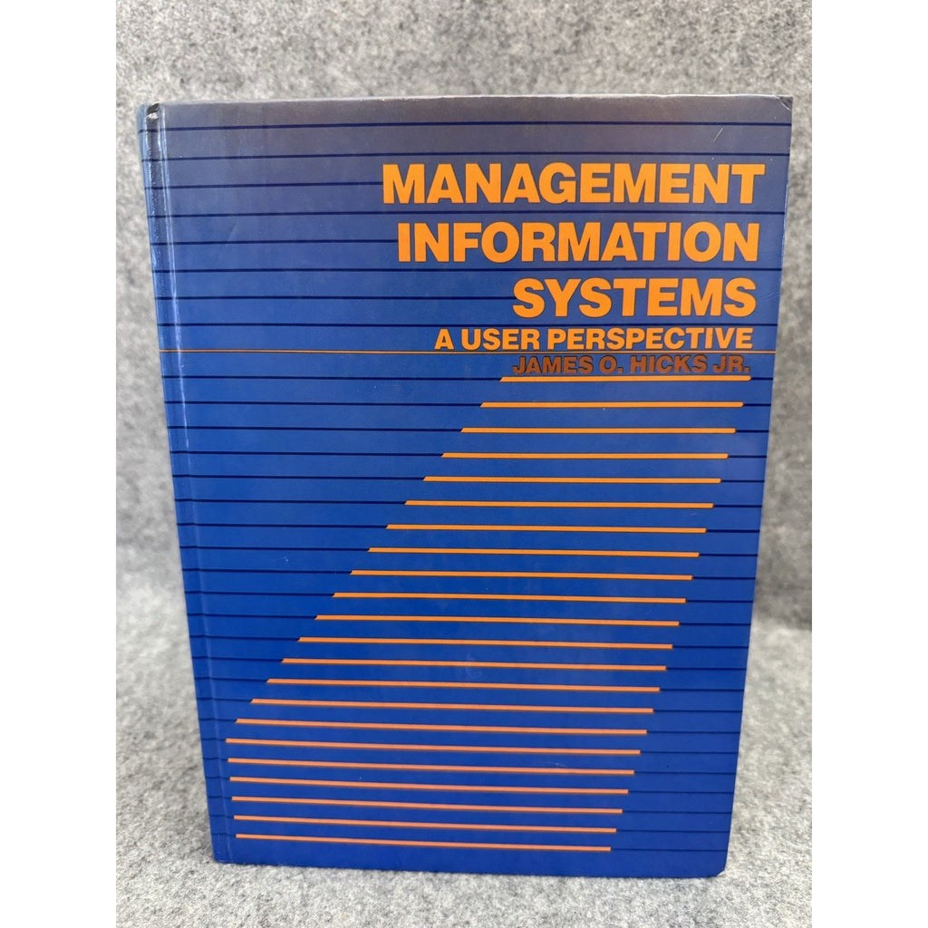 1984 Management Information Systems User Perspective James O Hicks HC VTG