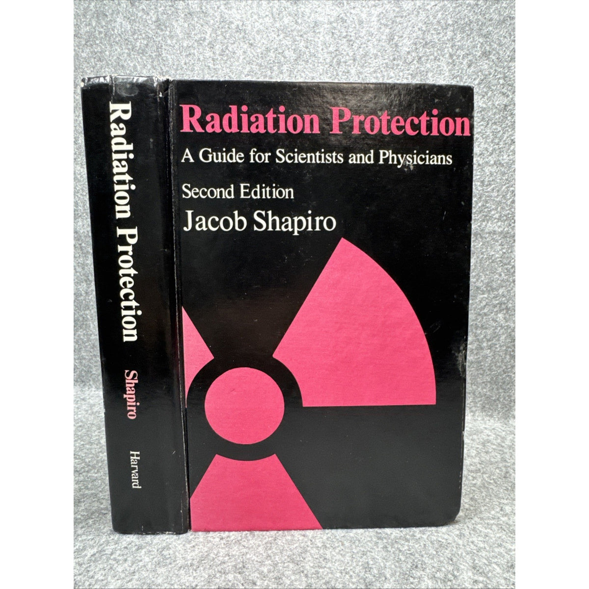 Radiation Protection: A Guide for Scientists and Physicians Jacob Shapiro HC-‘72