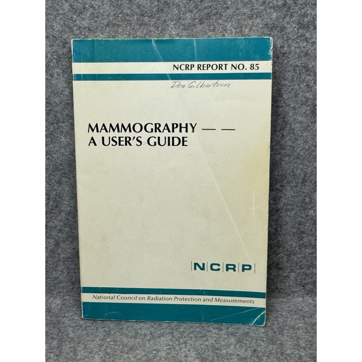 1986 Mammography A User’s Guide NCRP Report No. 85 Radiation Protection