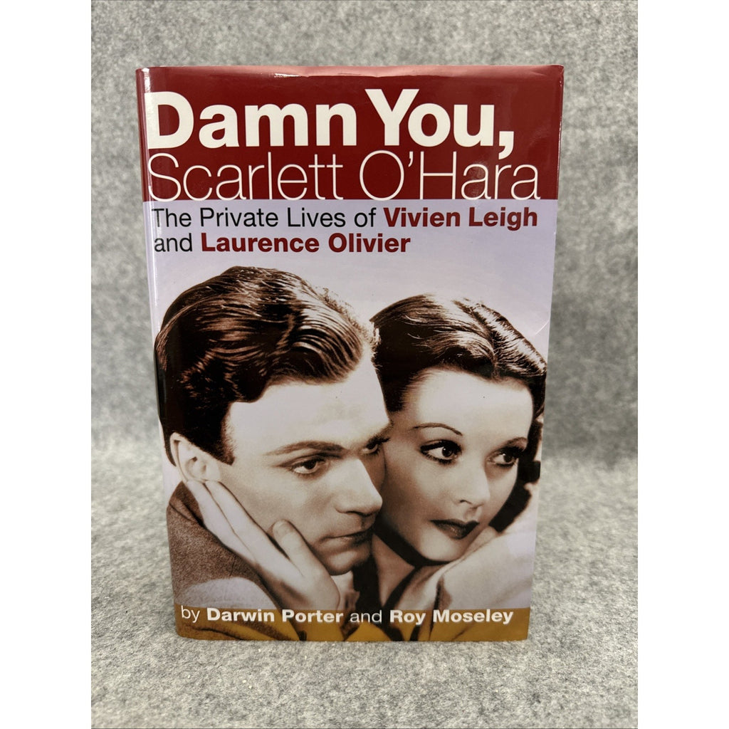 Damn You, Scarlett O'Hara : The Private Lives of Vivien Leigh and Laurence...