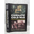 Cinematic Cold War : The American and Soviet Struggle for Hearts and Minds by...