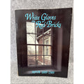 White Gloves and Red Bricks : Apva, 1889-1989 Nancy Elizabeth Packer, Curator