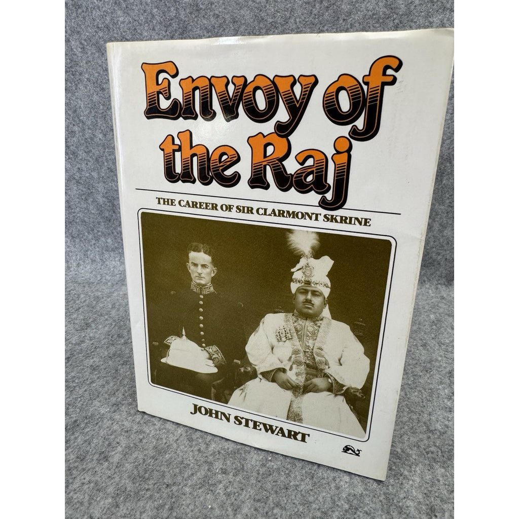 Envoy of the Raj First Edition 1989 HC DJ John Stewart Sir Clarmont Skrine