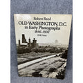 Old Washington DC in Early Photographs 1846-1932 Robert Reed 1980 224 Prints
