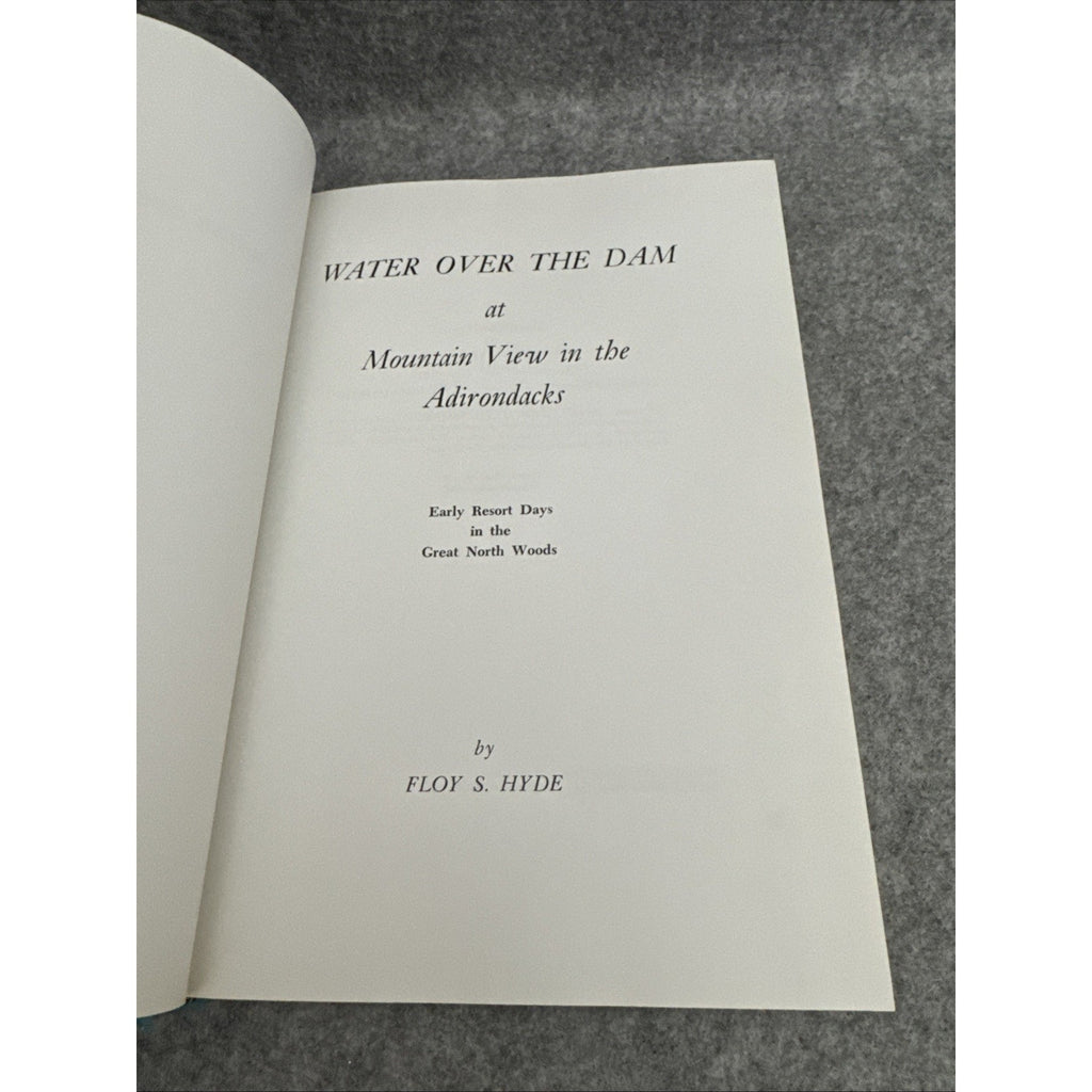 Water Over the Dam: Early Resort Days in the Great North Woods HCDJ *Adirondacks