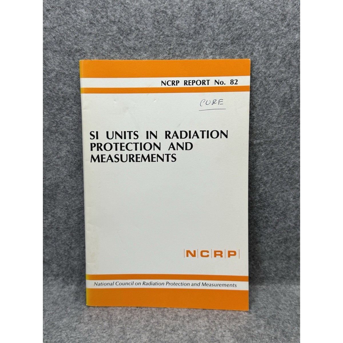 NCRP Report 82 SI Units Radiation Protection Measurements 1985 Nuclear