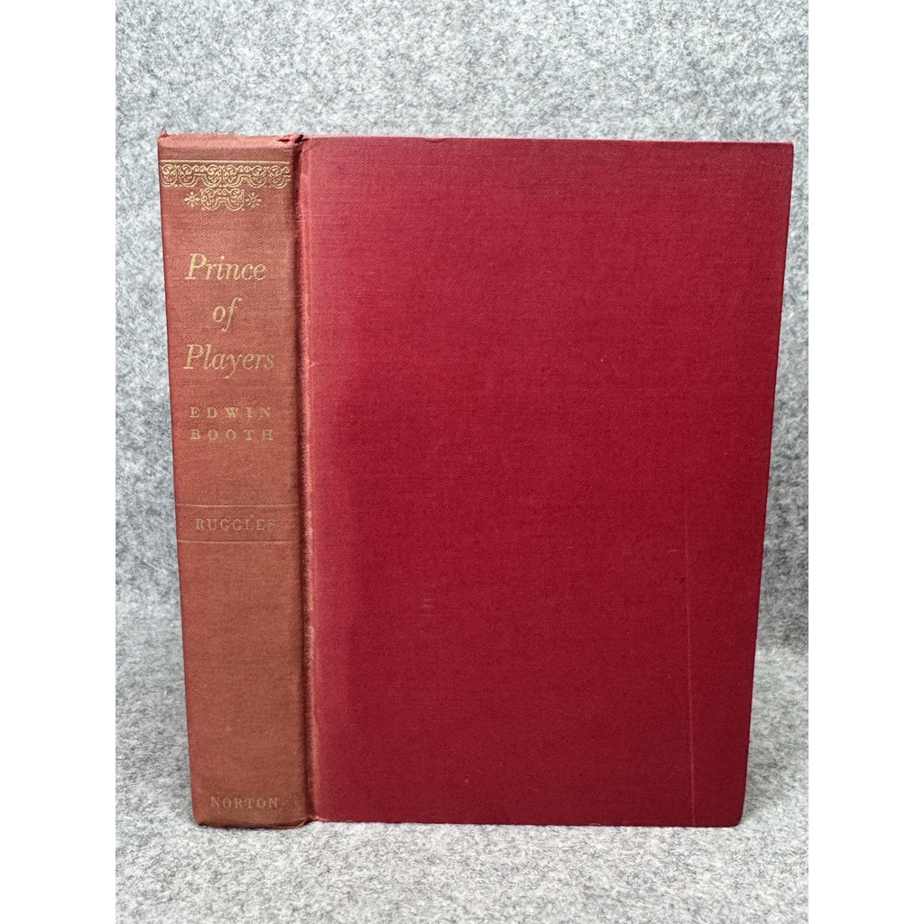 1953 Prince of Players Edwin Booth Eleanor Ruggles Illustrated Biography