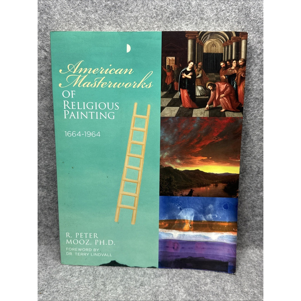 American Masterworks of Religious Painting : 1664-1964 by R. Peter Mooz SIGNED