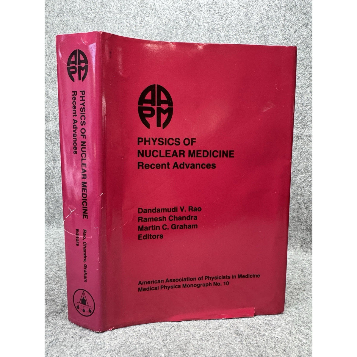 Physics of Nuclear Medicine Recent Advances AAPM Monograph No. 10 1984