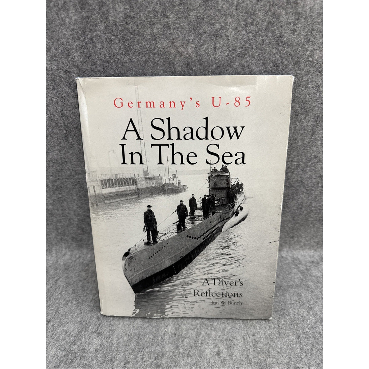 A Shadow in the Sea: Germany's U-85 (Signed) by Jim Bunch
