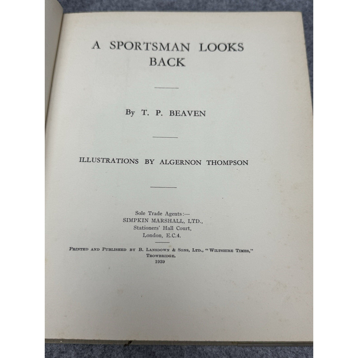 1939 A Sportsman Looks Back T.P. Beaven Signed 1st Ed Hunting Fishing DJ