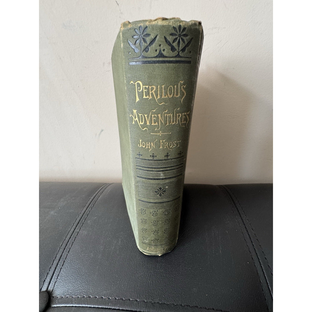 Perilous Adventures Land Sea John Frost HC 1881 Arundel Series