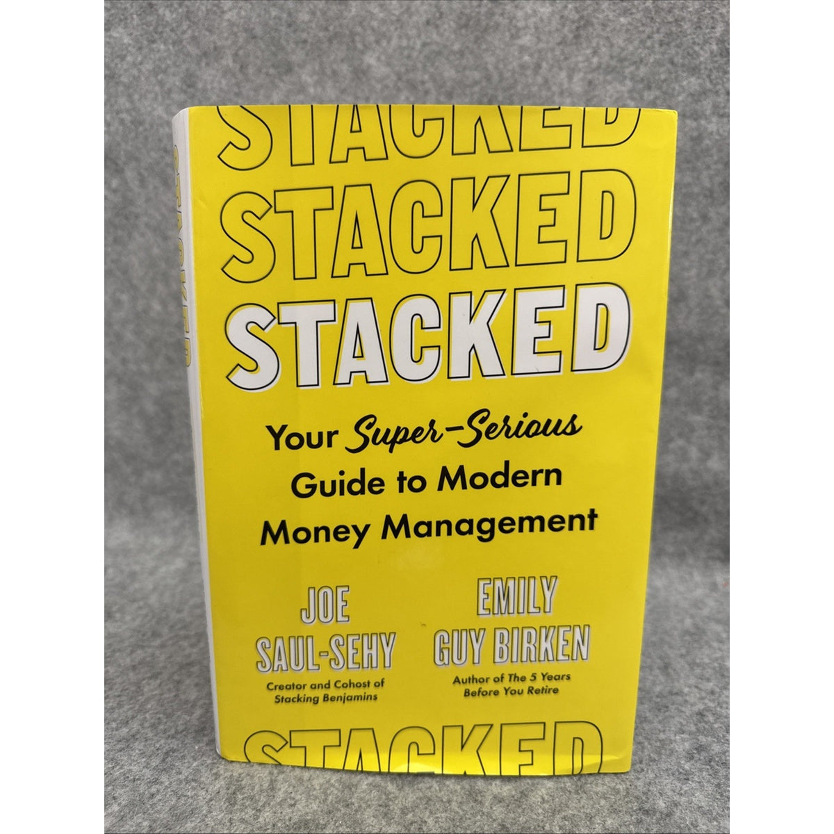 Stacked Your Super-Serious Guide to Modern Money Management Joe Saul-Sehy SIGNED