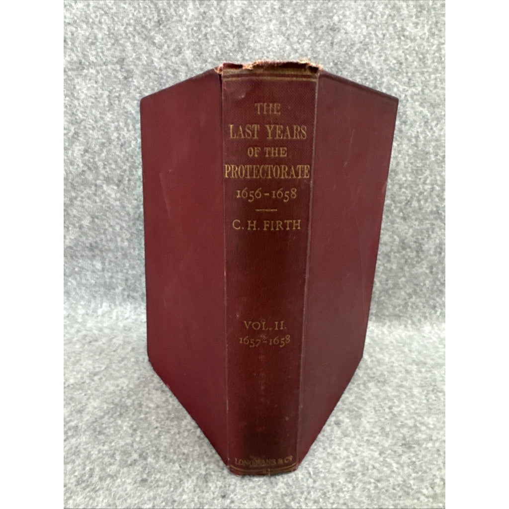 The last years of the protectorate C. H. FIRTH vol 2 1657-1658 year 1909 HC